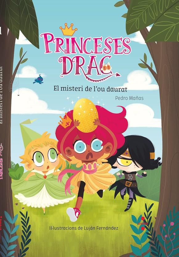 Princeses Drac 1 - El misteri de l'ou daurat | Mañas, Pedro; Fernández, Luján