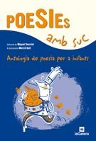 Poesies amb suc: Antologia de poesia per a infants | Desclot, Miquel / Galí, Mercè