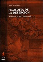 Filosofía de la deserción: nihilismo, locura y comunidad | Pál Perbart, Peter