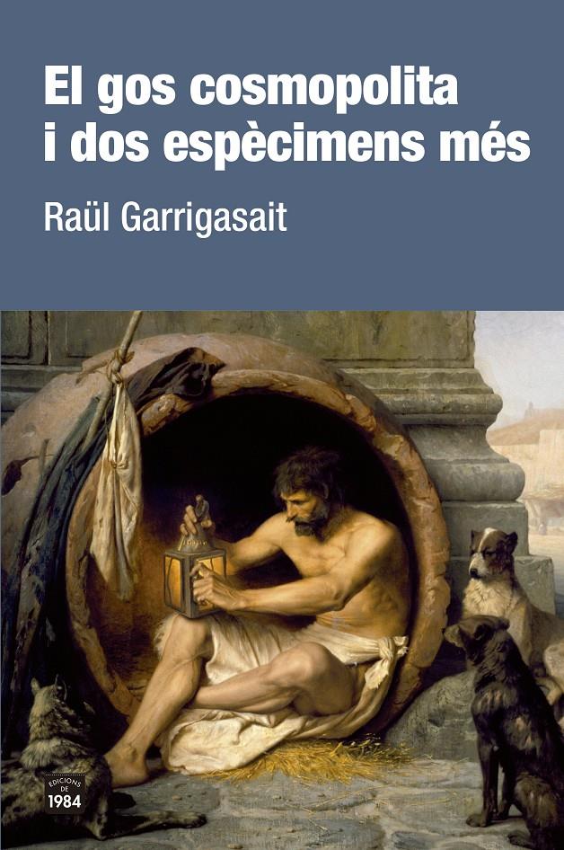 El gos cosmopolita i dos espècimens més | Garrigasait, Raül | Cooperativa autogestionària