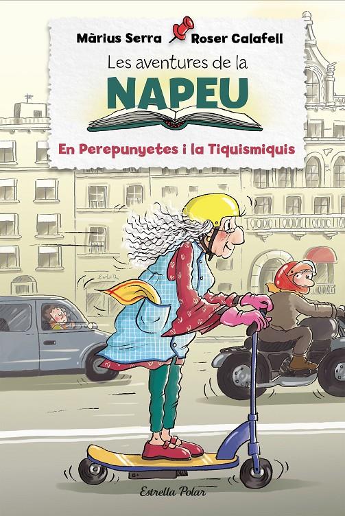 Les aventures de la Napeu. El Perepunyetes i la Tiquismiquis | Serra, Màrius/Calafell, Roser