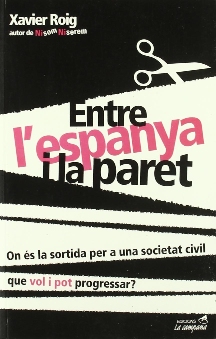 Entre l'Espanya i la paret | Roig, Xavier | Cooperativa autogestionària