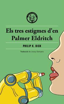 Els tres estigmes d'en Palmer Eldritch | Dick, Philip K.