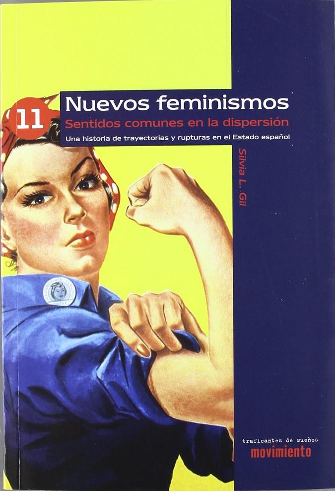 Nuevos feminismos. Sentidos comunes en la dispersión | L. Gil, Sílvia