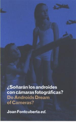 ¿Soñarán los androides con cámaras fotográficas?. Do androids dream of cameras? | Cooperativa autogestionària