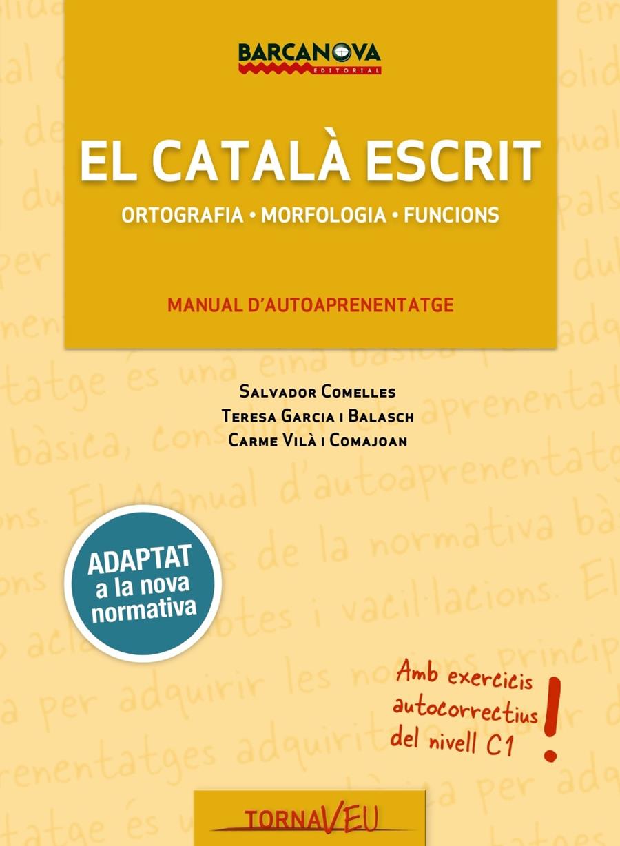 El català escrit. Nivell Suficiència.C1 | Garcia Balasch, Teresa/Comelles, Salvador/Vilà Comajoan, Carme | Cooperativa autogestionària