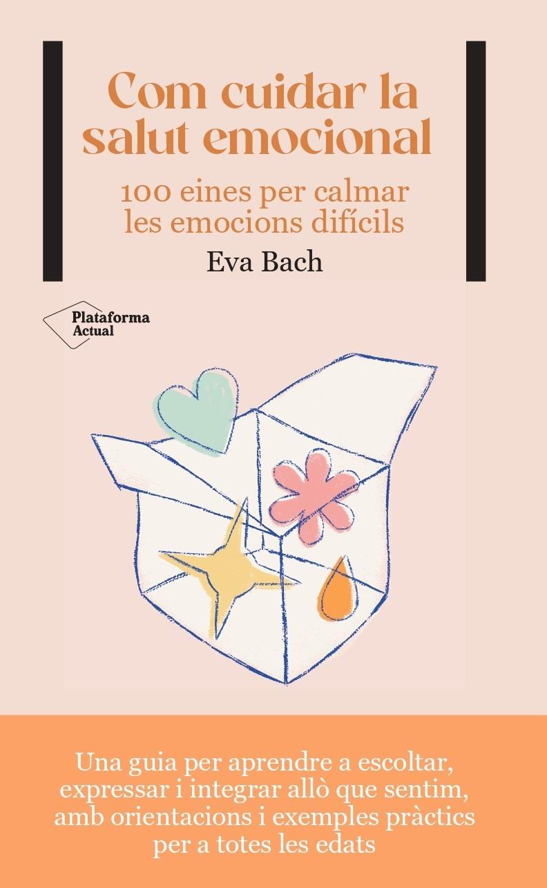 Com cuidar la salut emocional | Bach, Eva | Cooperativa autogestionària