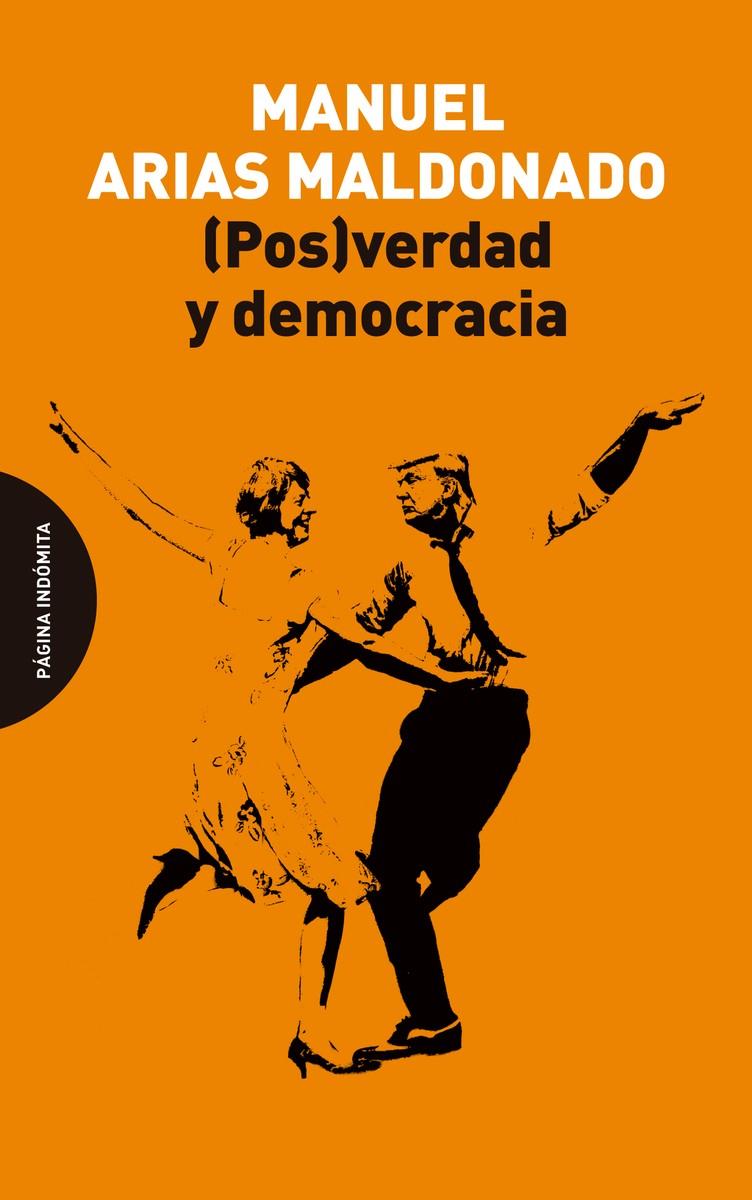 (Pos)verdad y democracia | Arias Maldonado, Manuel | Cooperativa autogestionària