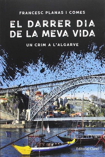 El darrer dia de la meva vida | Planas i Comes, Francesc | Cooperativa autogestionària