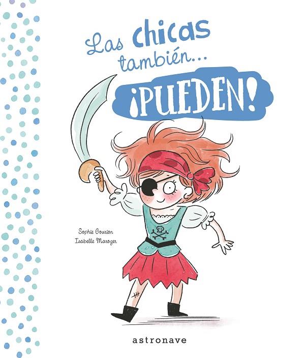 Las chicas y los chicos tambien... pueden! | Gourion, Sophie; Maroger, Isabelle | Cooperativa autogestionària