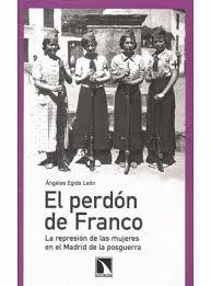 El perdón de Franco | Egido, Ángeles | Cooperativa autogestionària