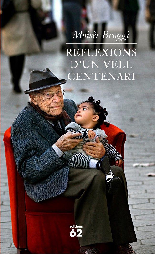 Reflexions d'un vell centenari | Moisès Broggi