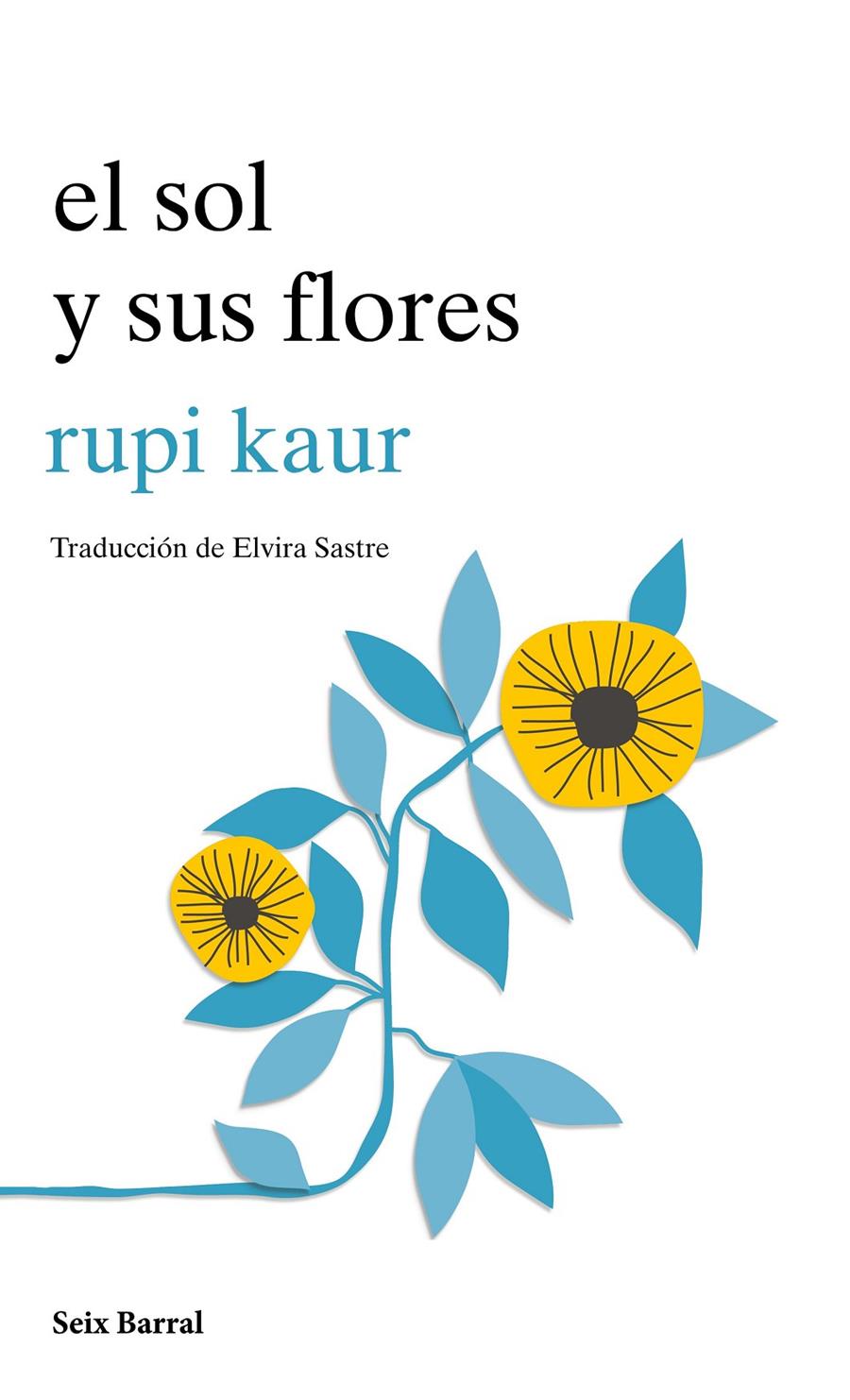 El sol y sus flores | Kaur, Rupi