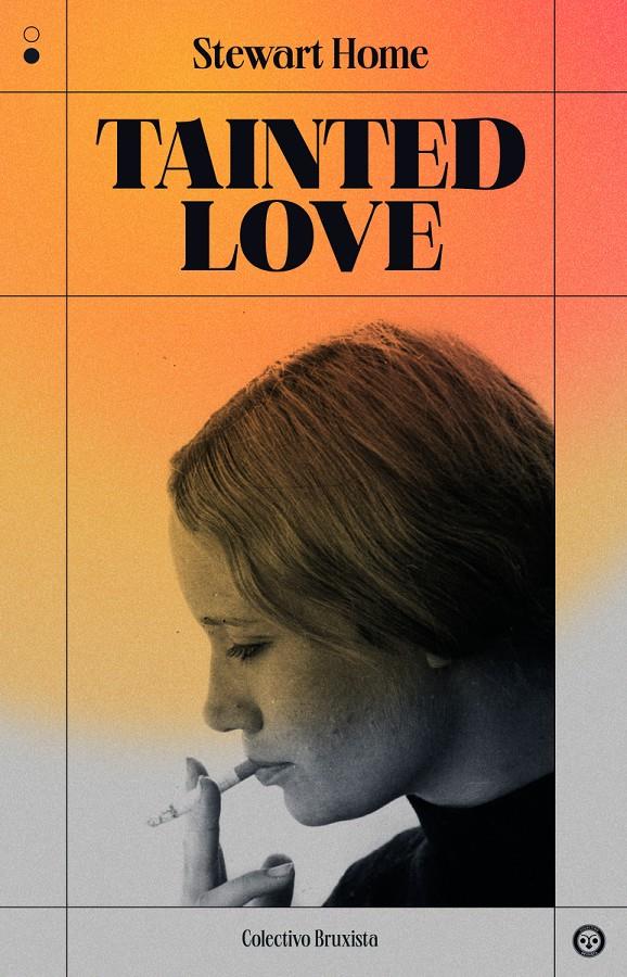 Tainted Love | Home, Stewart | Cooperativa autogestionària