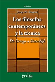 Los filósofos contemporáneos y la técnica |  Esquirol, Josep Mª 