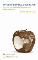 Saturno devora a sus hijos. Miradas críticas sobre el desarrollo | Bretón, Víctor (ed.) | Cooperativa autogestionària