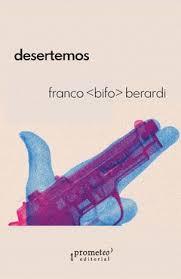 Desertemos | FRANCO "BIFO" BERARDI | Cooperativa autogestionària