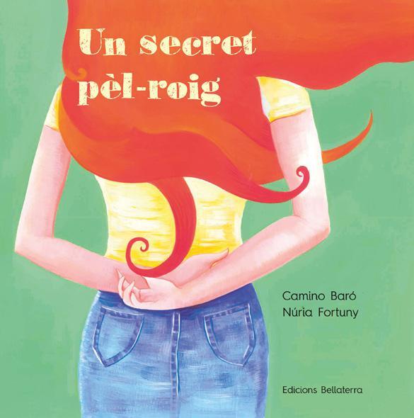 Un secret pèl-roig | Baró, Camino; Fortuny Herrero, Núria | Cooperativa autogestionària