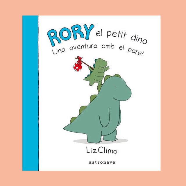 RORY. EL PETIT DINOU. UNA AVENTURA AMB EL PARE! | Climo, Liz | Cooperativa autogestionària