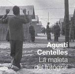 La maleta del fotògraf | Centelles, Agustí