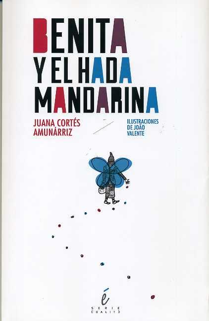 Benita y el hada Mandarina | Juana Cortés Amurrániz & Joao Valente
