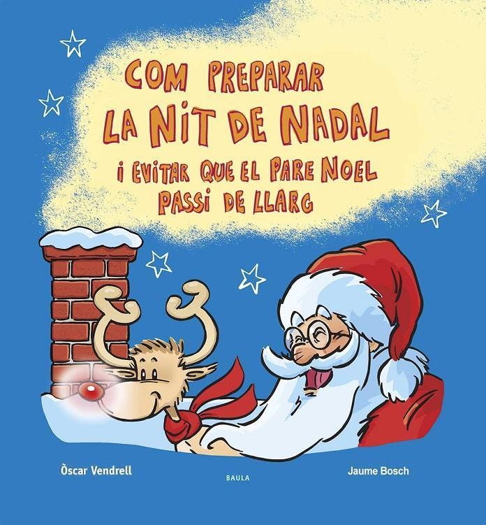 Com preparar la Nit de Nadal i evitar que el Pare Noel passi de llarg | Vendrell, Òscar; Bosch, Jaume | Cooperativa autogestionària