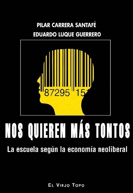 Nos quieren más tontos | Luque Guerrero, Eduardo/Carrera Santafé, Pilar | Cooperativa autogestionària