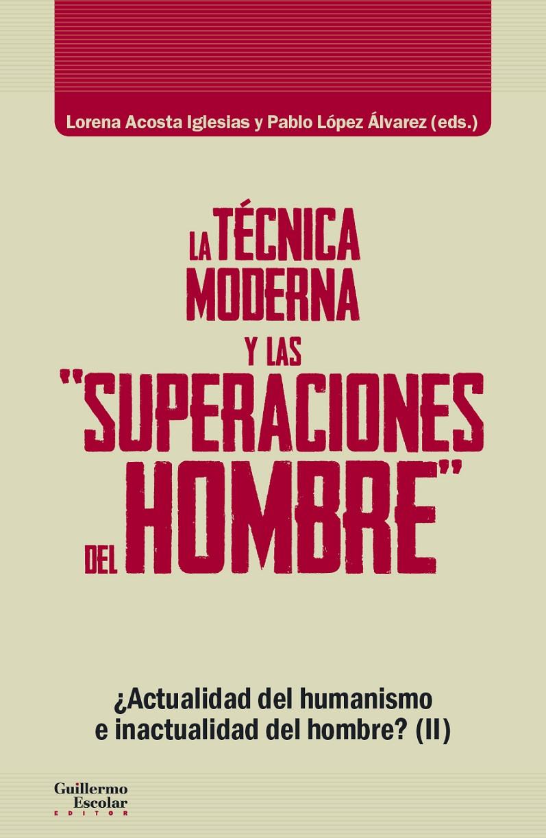 La técnica moderna y las "superaciones del hombre" | Lorena Acosta Iglesias i Pablo López Álvarez (eds.) | Cooperativa autogestionària