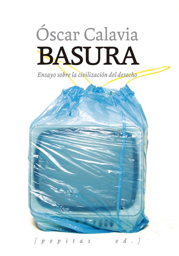 Basura | Calavia Sáez, Óscar | Cooperativa autogestionària