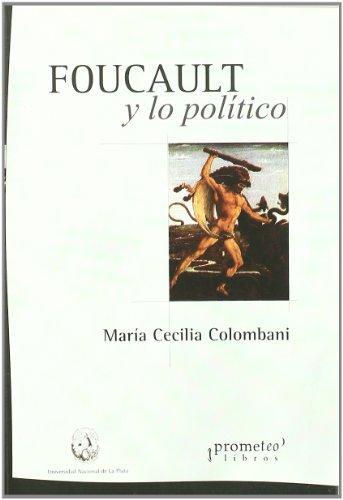 Foucault y lo político | Colombani, María Cecilia
