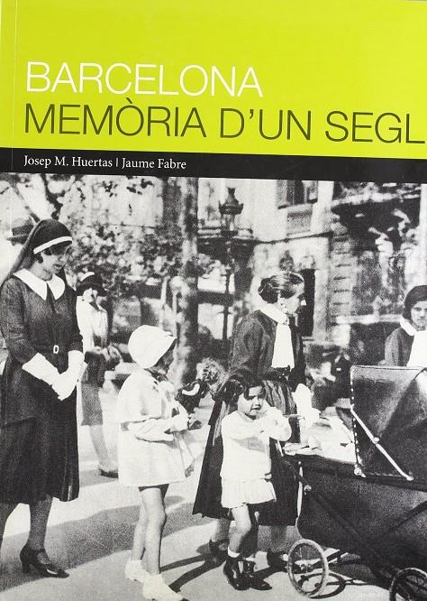 Barcelona. Memòria d'un segle | Huertas, JM i Fabre, Jaume | Cooperativa autogestionària