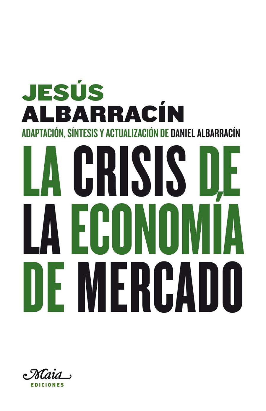 La crisis de la economía de mercado | Albarracín, Jesús