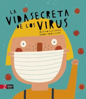 La vida secreta de los virus | Colectivo Ellas educan; Mariona Tolosa Sisteré