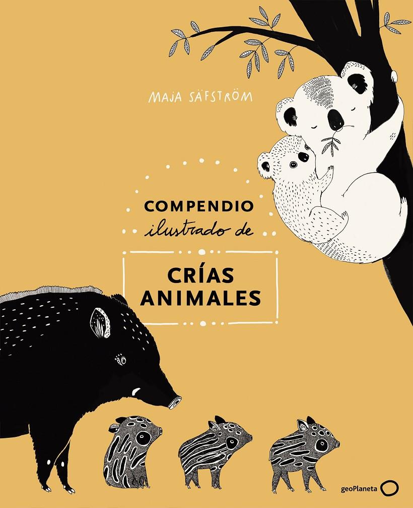 Compendio ilustrado de animales y sus crías | Säfström, Maja | Cooperativa autogestionària