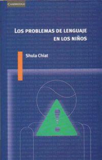 Los problemas del lenguaje en los niños | Chiat, Shula | Cooperativa autogestionària