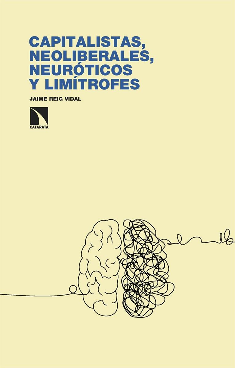 Capitalistas, neoliberales, neuróticos y limítrofes | Reig Vidal, Jaime | Cooperativa autogestionària