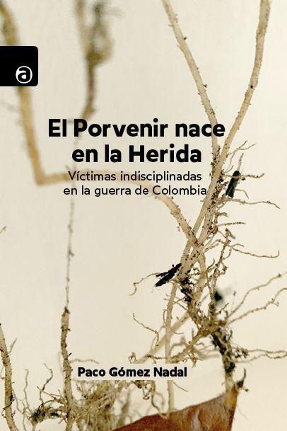El Porvenir nace en la Herida | Gómez Nadal, Paco