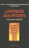 La investigación social participativa. Construyendo ciudadanía/1 | Villasante, Tomàs R. (coord.) | Cooperativa autogestionària