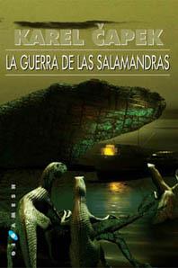 la guerra de las salamandras | Capek, Karel