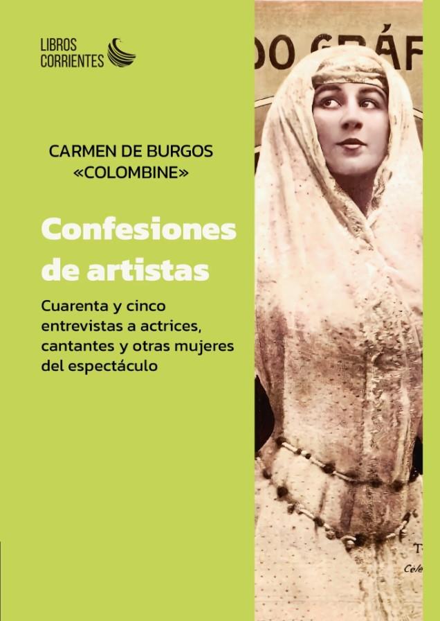 Confesiones de artistas. Cuarenta y cinco entrevistas a actrices, cantantes y otras mujeres del espectaculo | Burgos Seguí, Carmen de