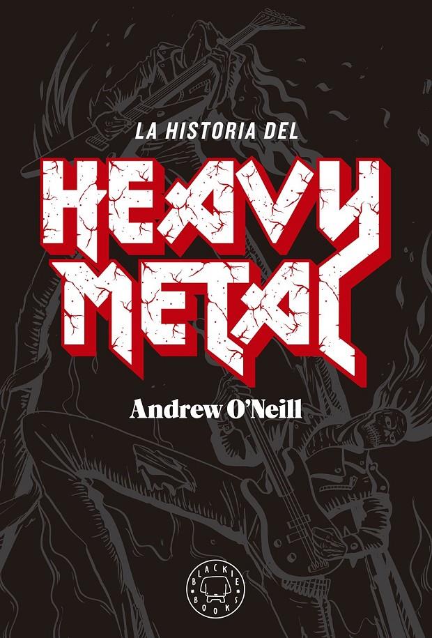 La historia del Heavy Metal | O'Neill, Andrew | Cooperativa autogestionària