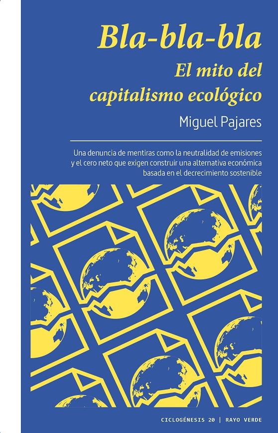 Bla-bla-bla. El mito del capitalismo ecológico | Pajares, Miguel | Cooperativa autogestionària