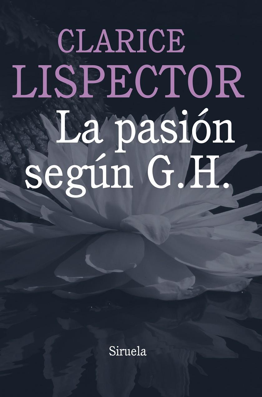 La pasión según G. H. | Lispector, Clarice