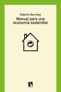 Manual para una economía sostenible | Bermejo, Roberto | Cooperativa autogestionària