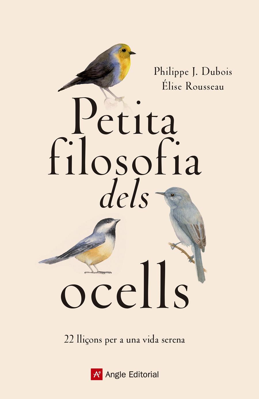 Petita filosofia dels ocells | Dubois , Philippe J./Rousseau, Élise | Cooperativa autogestionària