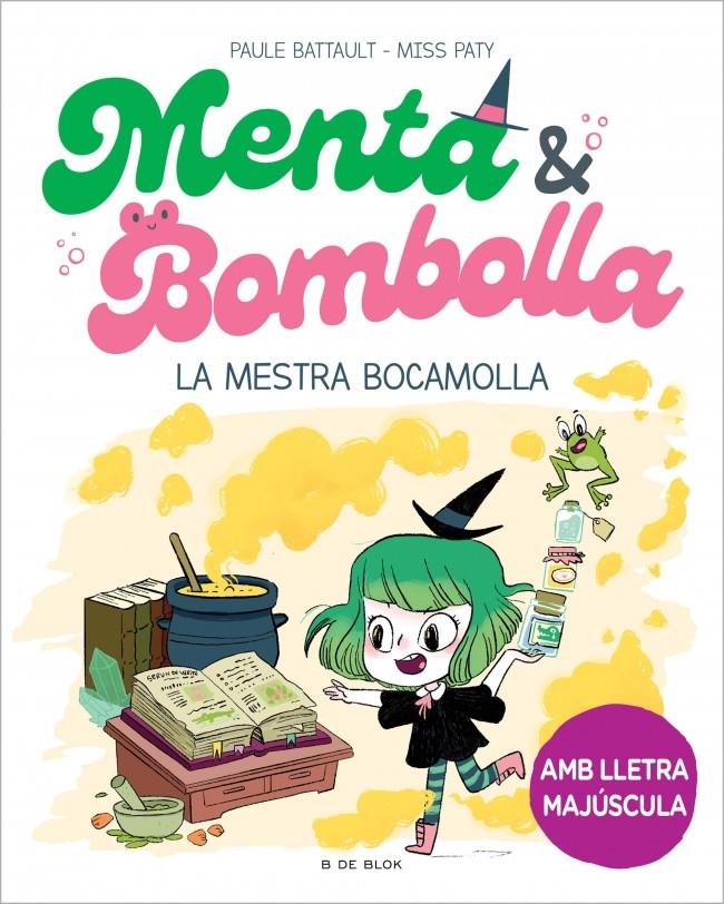 Menta i Bombolla 3 - La mestra bocamolla | Battault, Paule/Miss Paty | Cooperativa autogestionària