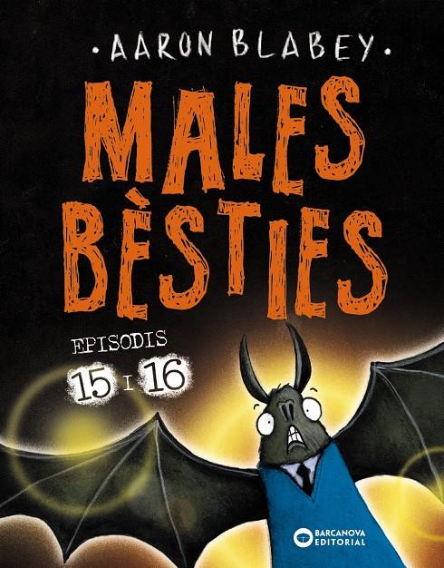 Males bèsties. Episodis 15 i 16 | Blabey, Aaron | Cooperativa autogestionària