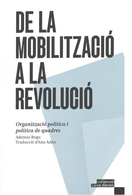 De la mobilització a la revolució | Bogo, Ademar