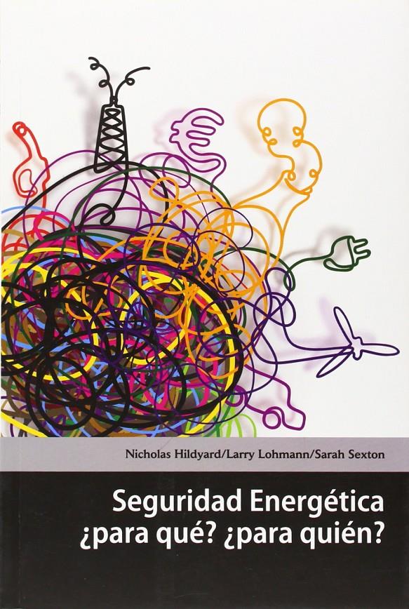 Seguridad Energética  ¿para qué? ¿para quién? | DD.AA. | Cooperativa autogestionària