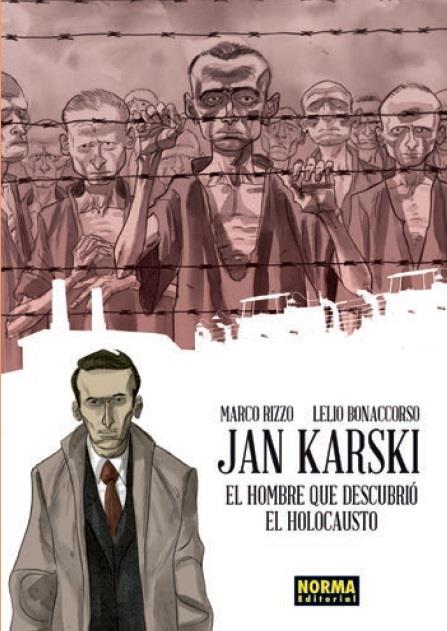 JAN KARSKI. EL HOMBRE QUE DESCUBRIÓ EL HOLOCA | Marco Rizzo, Lelio Bonaccorso | Cooperativa autogestionària